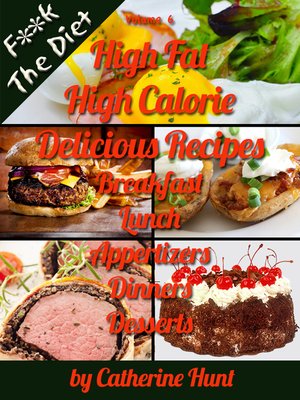 cover image of High Fat High Calorie Delicious Recipes--(F**k the Diet)